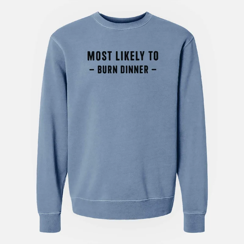 luxury fitness sweatshirtMost Likely To Burn Dinner - Unisex Pigment Dyed Crew Sweatshirt